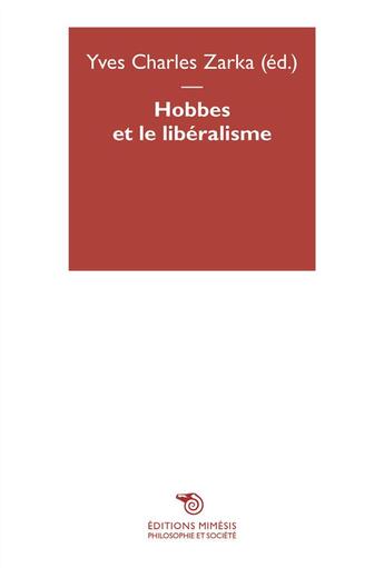 Couverture du livre « Hobbes et le libéralisme » de Yves-Charles Zarka aux éditions Mimesis