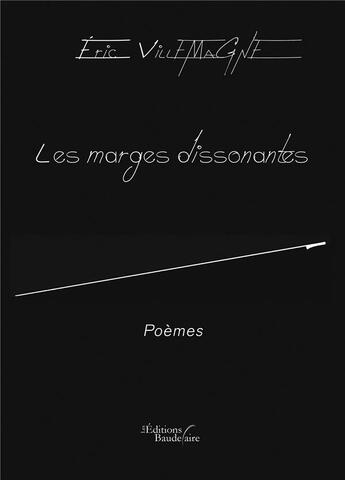 Couverture du livre « Les marges dissonantes » de Eric Villemagne aux éditions Baudelaire