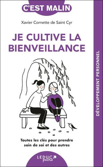 Couverture du livre « C'est malin poche : Je cultive la bienveillance : Toutes les clés pour prendre soin de soi et des autres » de Xavier Cornette De Saint Cyr aux éditions Leduc