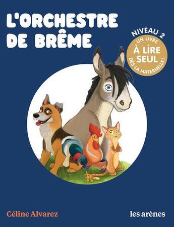 Couverture du livre « L'orchestre de Brême » de Celine Alvarez et Julie Machado aux éditions Les Arenes