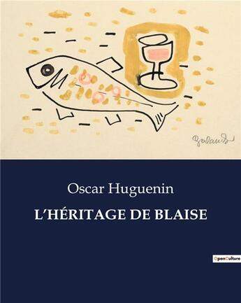 Couverture du livre « L'HÉRITAGE DE BLAISE » de Huguenin Oscar aux éditions Culturea