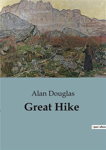 Couverture du livre « Great Hike » de Alan Douglas aux éditions Culturea