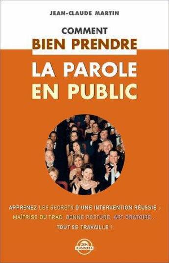 Couverture du livre « Comment bien prendre la parole en public » de Jean-Claude Martin aux éditions Zen Business