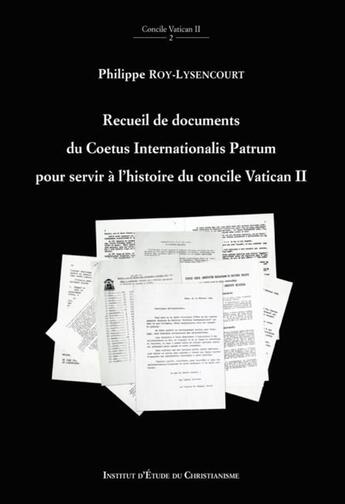 Couverture du livre « Recueil de documents du coetus internationalis patrum pour servir a l'histoire du concile vatican ii » de Philippe Roy-Lysenco aux éditions Institut D'etude Du Christianisme