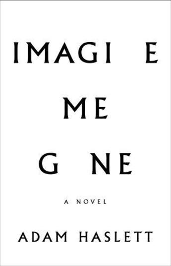 Couverture du livre « IMAGINE ME GONE » de Adam Haslett aux éditions Little Brown Us