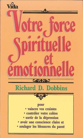 Couverture du livre « Votre force spirituelle émotionnelle » de Dobbins Richard D aux éditions Vida