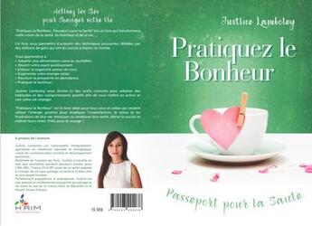 Couverture du livre « Pratiquez le bonheur » de Justine Lamboley aux éditions H Aim Academy