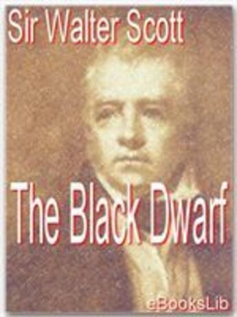 Couverture du livre « The Black Dwarf » de Sir Walter Scott aux éditions Ebookslib