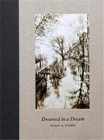 Couverture du livre « Susan a. zadeh drowned in a dream » de Zadeh Susan A. aux éditions Nazraeli