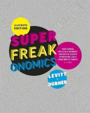 Couverture du livre « Superfreakonomics, illustrated edition » de Steven D. Le Dubner aux éditions Viking Adult