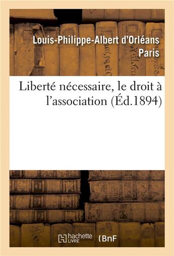 Couverture du livre « Liberte necessaire, le droit a l'association » de Paris-L-P-A aux éditions Hachette Bnf