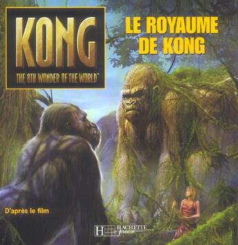 Couverture du livre « King kong ; le royaume de kong » de  aux éditions Le Livre De Poche Jeunesse