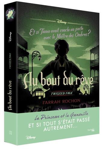 Couverture du livre « Twisted tale : Au bout du rêve : Et si Tiana avait conclu un pacte avec le Maître des Ombres ? » de Farrah Rochon aux éditions Hachette Heroes