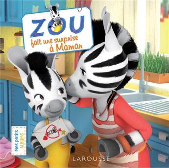 Couverture du livre « Zou fait une surprise à maman » de  aux éditions Larousse