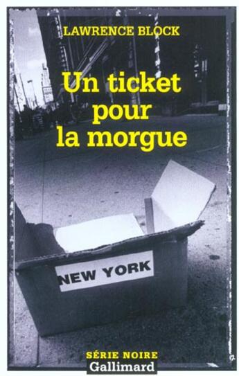 Couverture du livre « Un ticket pour la morgue » de Lawrence Block aux éditions Gallimard