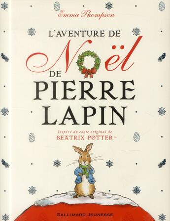 Couverture du livre « L'aventure de Noël de Pierre Lapin » de Eleanor Taylor et Emma Thompson aux éditions Gallimard-jeunesse