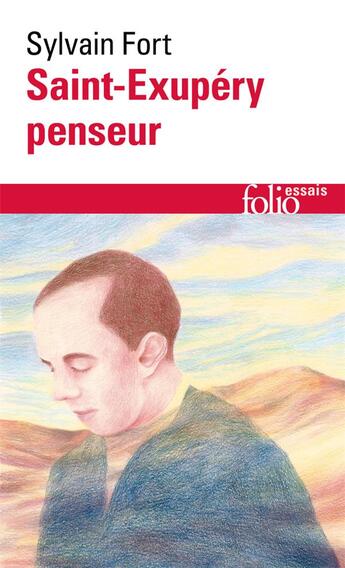 Couverture du livre « Saint-Exupéry penseur » de Sylvain Fort aux éditions Folio