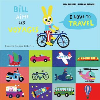 Couverture du livre « Bill aime les voyages / I love to travel » de Alex Sanders et Bisinski Pierrick aux éditions Gallimard-jeunesse