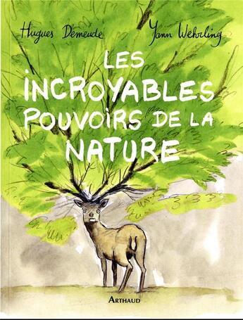 Couverture du livre « Les incroyables pouvoirs de la nature » de Yann Wehrling et Hugues Demeude aux éditions Arthaud