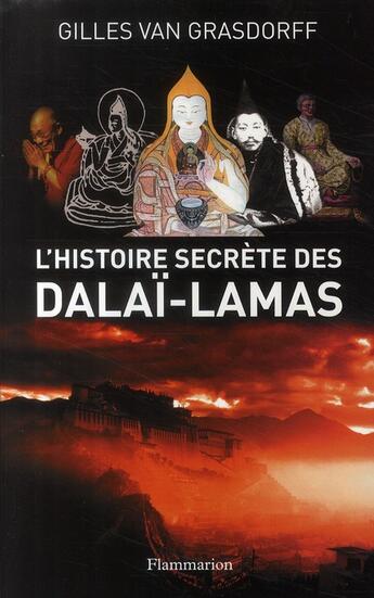 Couverture du livre « L'histoire secrète des dalaï-lamas » de Gilles Van Grasdorff aux éditions Flammarion