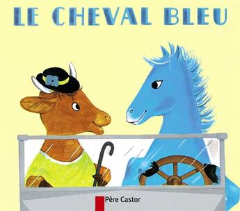 Couverture du livre « Le cheval bleu » de Butel/Hale aux éditions Pere Castor