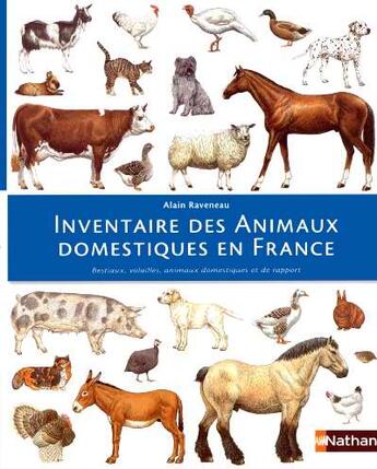 Couverture du livre « Inventaire Des Animaux Domestiques En France ; Bestiaux, Volailles, Animaux Domestiques Et De Rapport » de Alain Raveneau aux éditions Nathan