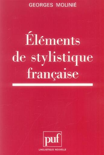 Couverture du livre « Elements de stylistique francaise (3e ed) » de Georges Molinie aux éditions Puf