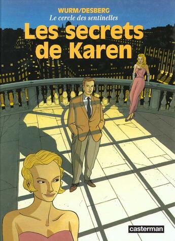 Couverture du livre « Le cercle des sentinelles t.1 ; les secrets de Karen » de Wurm et Stephen Desberg aux éditions Casterman