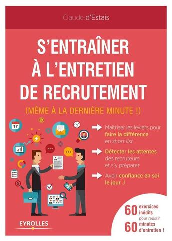 Couverture du livre « S'entraîner à l'entretien de recrutement (même à la dernière minute !) » de Claude D' Estais aux éditions Eyrolles