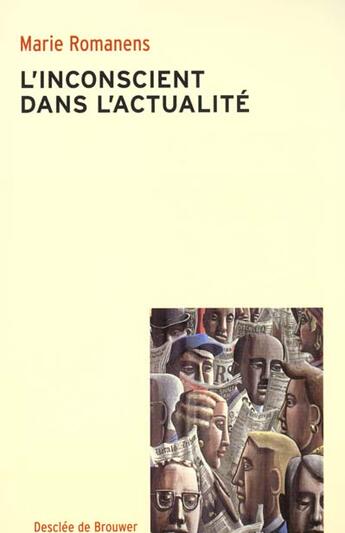 Couverture du livre « L'inconscient dans l'actualite » de Marie Romanens aux éditions Desclee De Brouwer