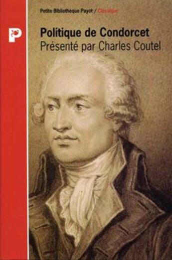 Couverture du livre « La politique de Condorcet » de Charles Coutel aux éditions Payot