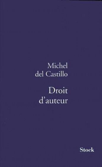 Couverture du livre « Droit d'auteur » de Michel Del Castillo aux éditions Stock