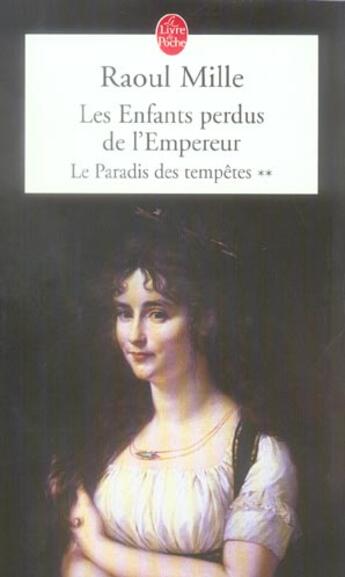 Couverture du livre « Les enfants perdus de l'Empereur t.2 » de Raoul Mille aux éditions Le Livre De Poche