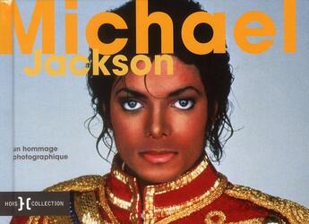 Couverture du livre « Michael Jackson ; un hommage photographique » de  aux éditions Hors Collection