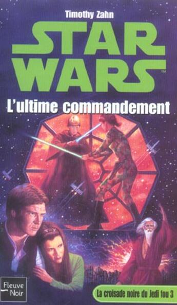 Couverture du livre « Star wars - numero 14 la croisade noire du jedi foy - tome 3 l'ultime commandement - vol03 » de Timothy Zahn aux éditions Fleuve Editions