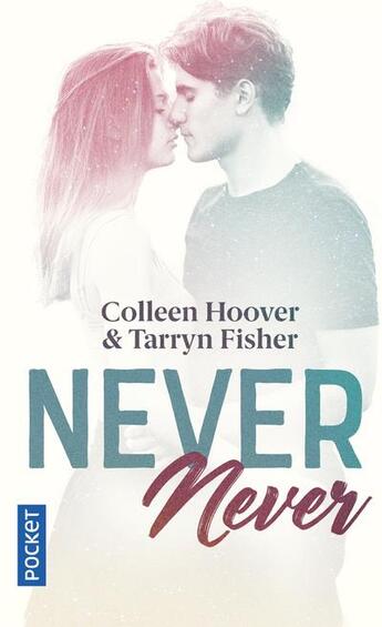 Couverture du livre « Never never : Intégrale Tomes 1 à 3 » de Colleen Hoover et Tarryn Fisher aux éditions Pocket