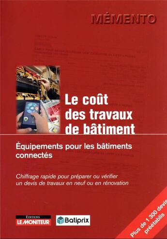 Couverture du livre « Le coût des travaux de bâtiment : équipements pour les bâtiments connectés » de  aux éditions Le Moniteur