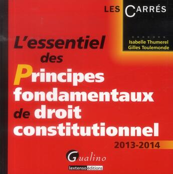 Couverture du livre « Essentiel des principes fondamentaux du droit constitutionnel (l') » de Thumerel/Toulemonde aux éditions Gualino