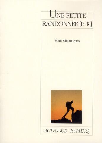 Couverture du livre « Une petite randonnée (P.R.) » de Sonia Chiambretto aux éditions Actes Sud-papiers