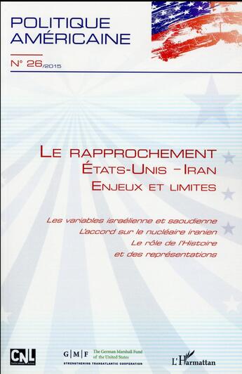 Couverture du livre « REVUE POLITIQUE AMERICAINE t.26 : le rapprochement Etats-Unis / Iran, enjeux et limites » de Politique Americaine aux éditions L'harmattan