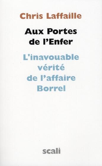 Couverture du livre « L'affaire Borel, l'enquête » de Chris Lafaille aux éditions Scali