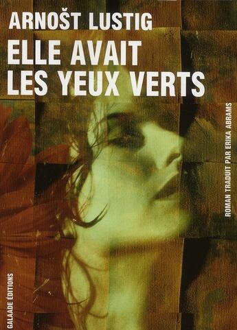 Couverture du livre « Elle avait les yeux verts » de Arnost Lustig et Erika Abrams aux éditions Galaade