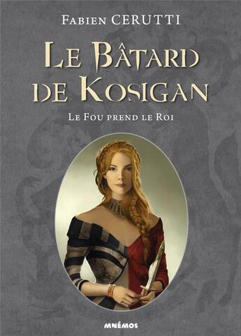 Couverture du livre « Le Bâtard de Kosigan Tome 2 : le fou prend le roi » de Fabien Cerutti aux éditions Mnemos