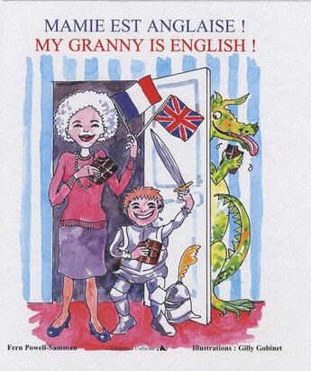 Couverture du livre « Mamie est anglaise ! my granny is english ! » de Fern Powell-Samman et Gilly Gobinet aux éditions L'officine