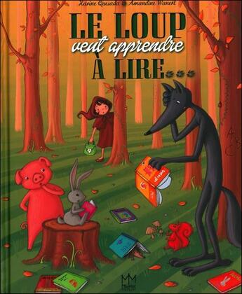 Couverture du livre « Le loup veut apprendre à lire ... » de Karine Quesada et Amandine Wanert aux éditions Mic Mac Editions