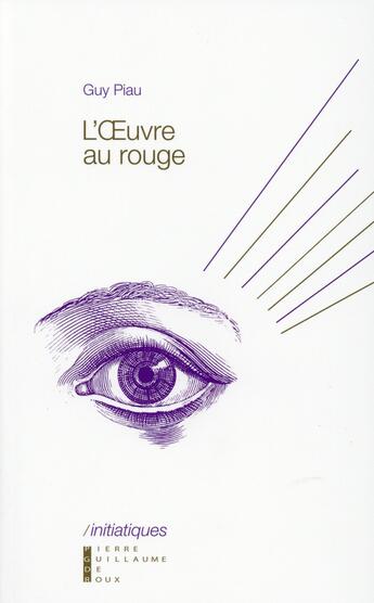 Couverture du livre « L'oeuvre au rouge » de Guy Piau aux éditions Pierre-guillaume De Roux