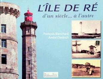 Couverture du livre « L'ile de re d'un siecle a l'autre » de  aux éditions Bordessoules