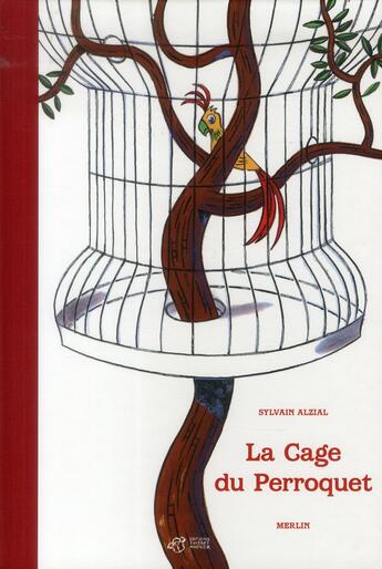 Couverture du livre « La cage du perroquet » de Christophe Merlin et Sylvain Alzial aux éditions Thierry Magnier