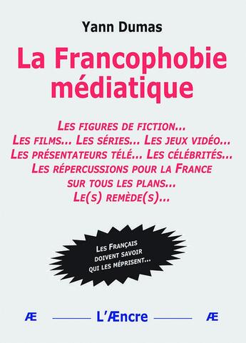 Couverture du livre « La Francophobie médiatique » de Yann Dumas aux éditions Aencre