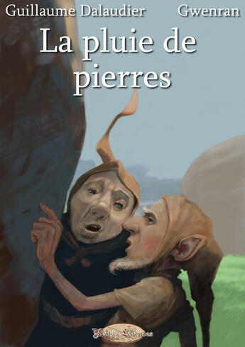 Couverture du livre « La pluie de pierres » de Guillaume Dalaudier et Gwenran aux éditions Mots & Legendes